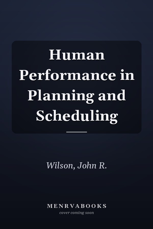 Human Performance in Planning and Scheduling