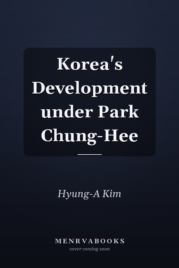 Korea's Development under Park Chung-Hee
