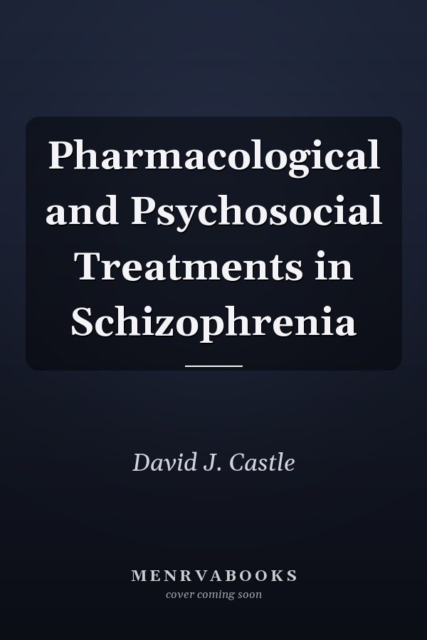 Pharmacological and Psychosocial Treatments in Schizophrenia