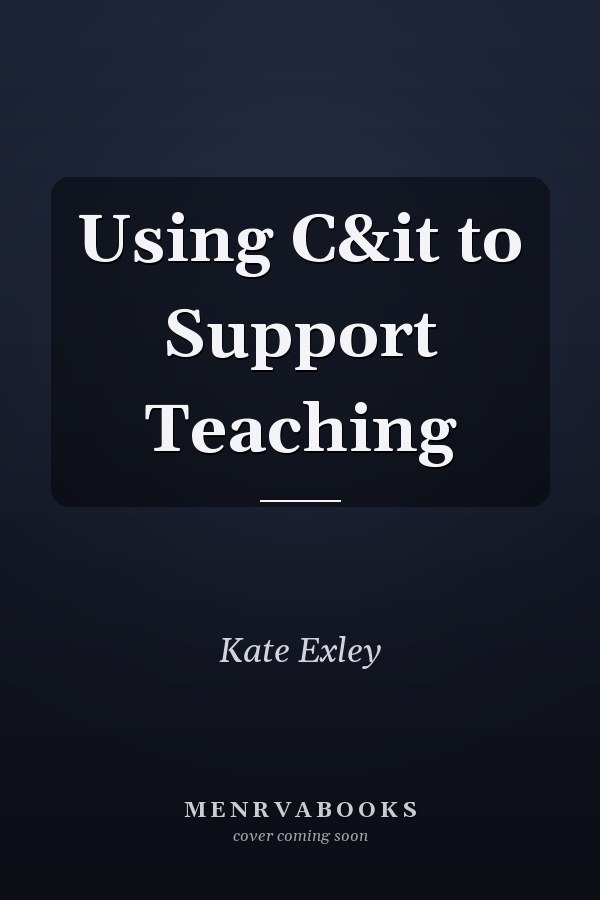 Using C&it to Support Teaching