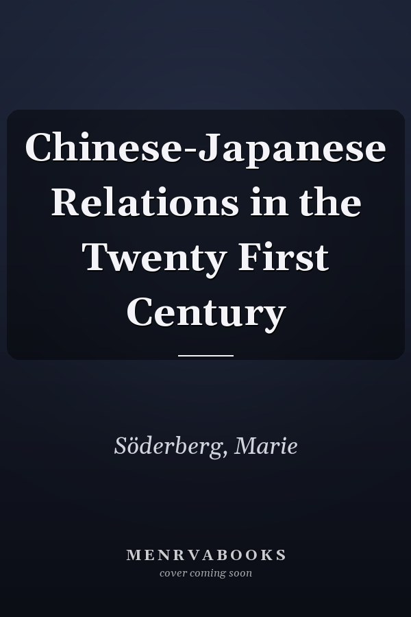 Chinese-Japanese Relations in the Twenty First Century