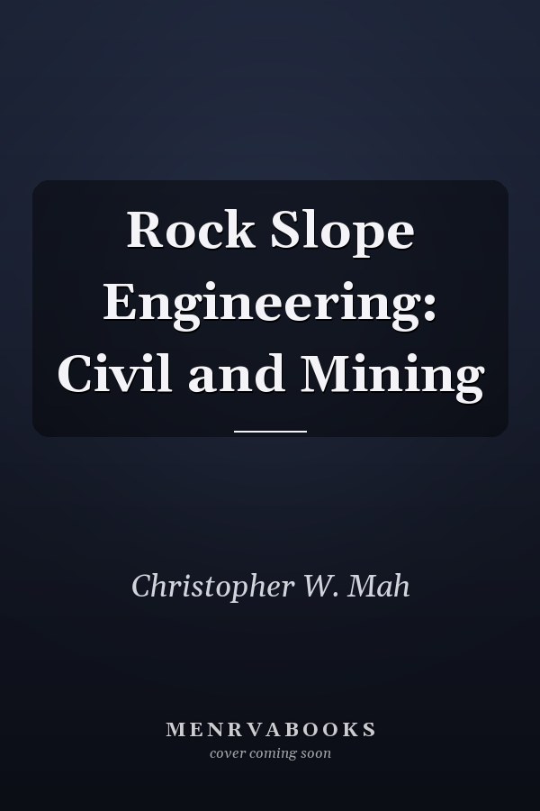 Rock Slope Engineering: Civil and Mining