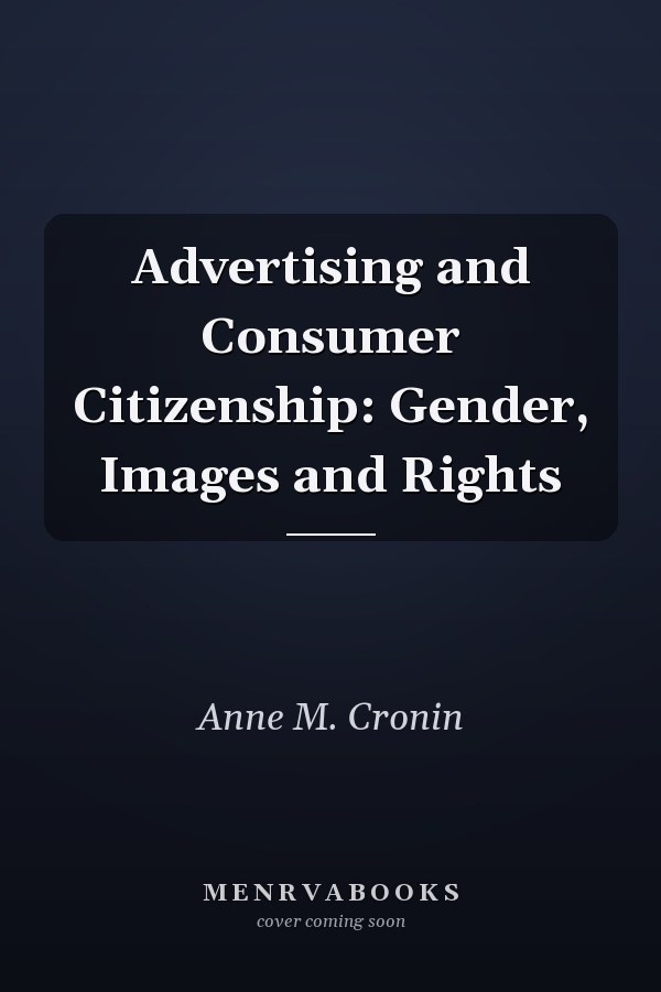 Advertising and Consumer Citizenship: Gender, Images and Rights