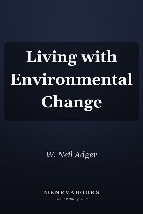 Living with Environmental Change