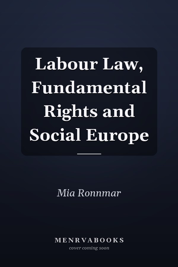 Labour Law, Fundamental Rights and Social Europe