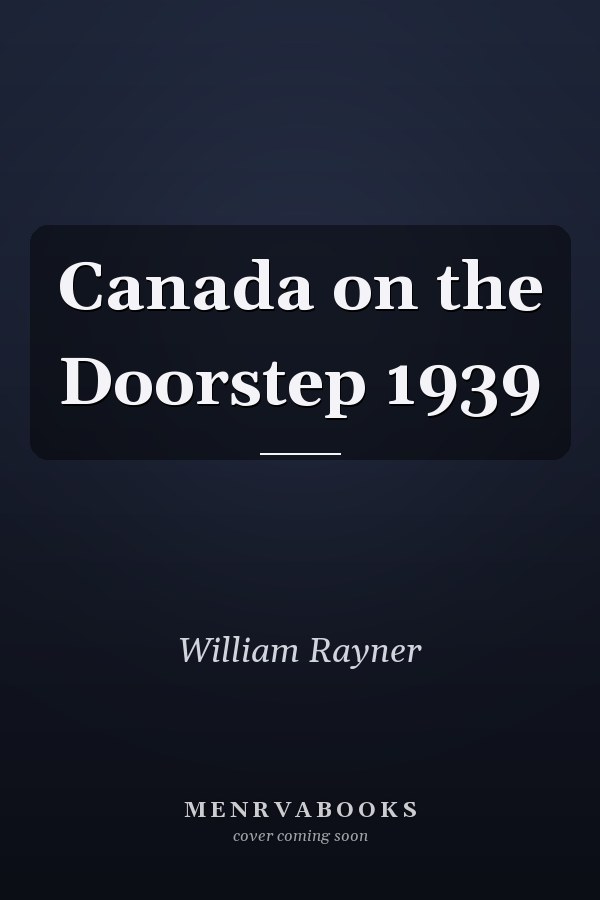 Canada on the Doorstep 1939