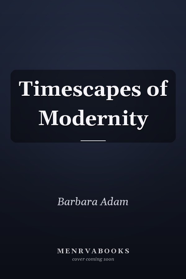 Timescapes of Modernity