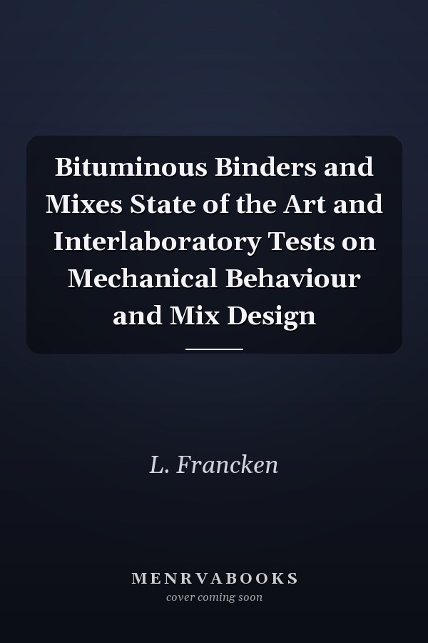 Bituminous Binders and Mixes State of the Art and Interlaboratory Tests on Mechanical Behaviour and Mix Design