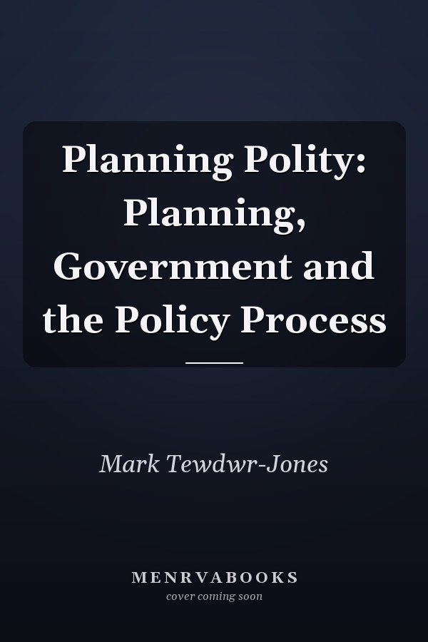 Planning Polity: Planning, Government and the Policy Process