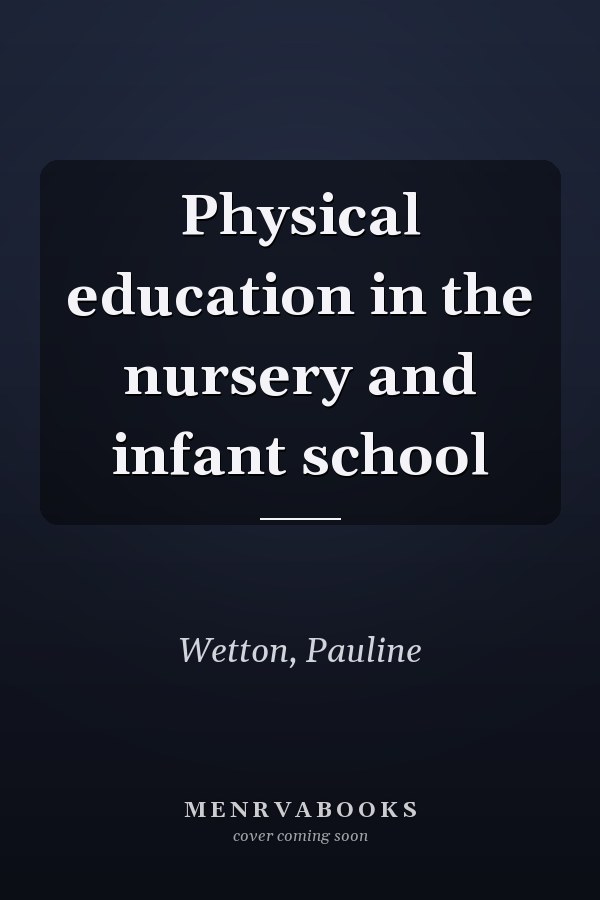 Physical education in the nursery and infant school