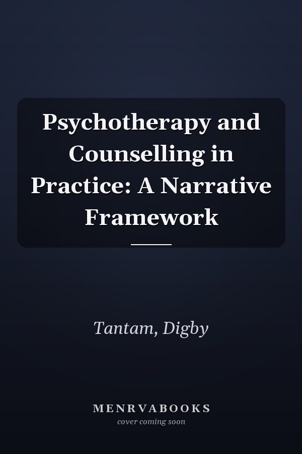 Psychotherapy and Counselling in Practice: A Narrative Framework