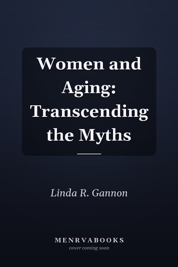 Women and Aging: Transcending the Myths