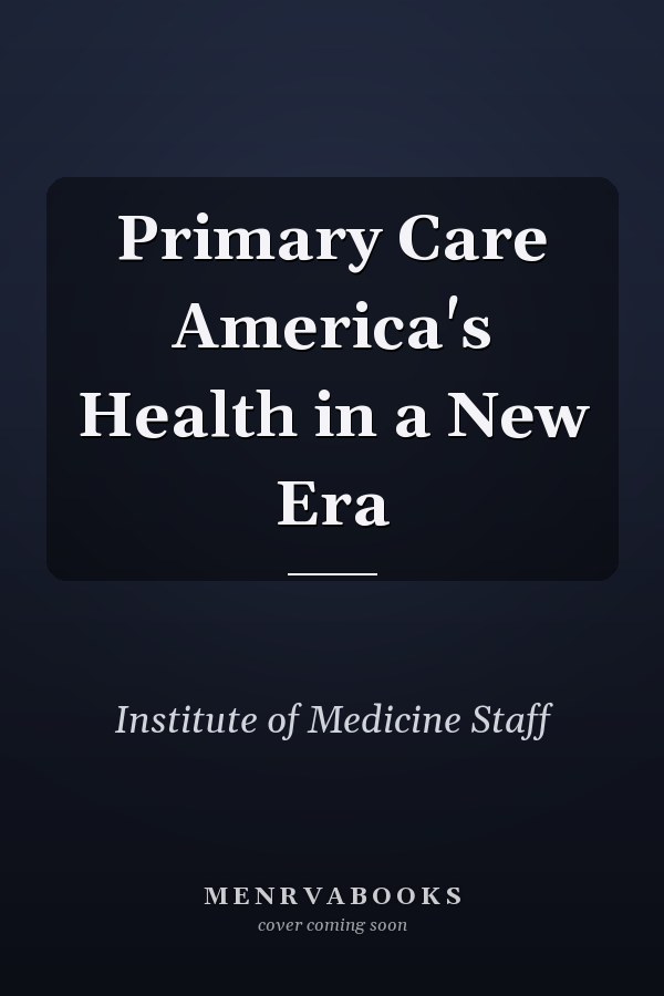 Primary Care America's Health in a New Era