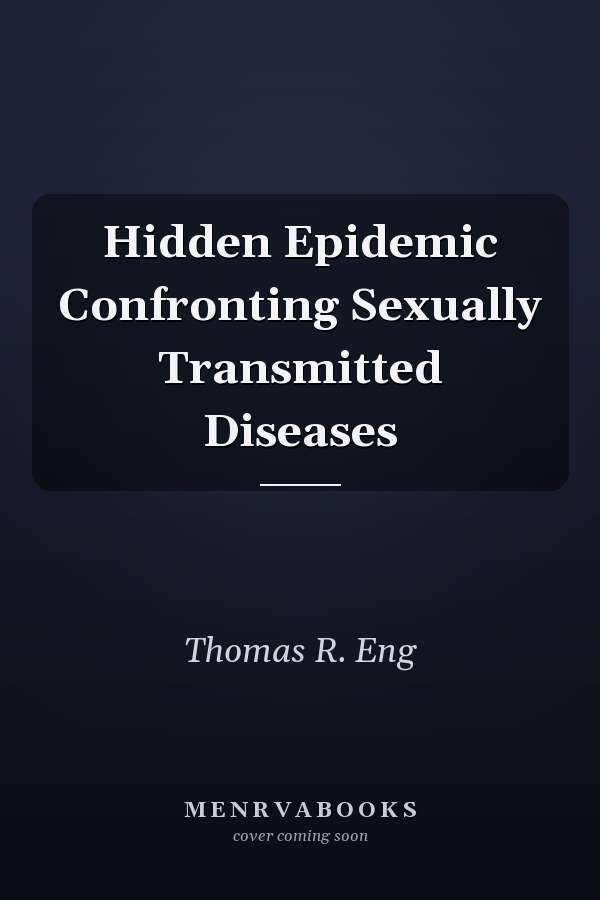 Hidden Epidemic Confronting Sexually Transmitted Diseases