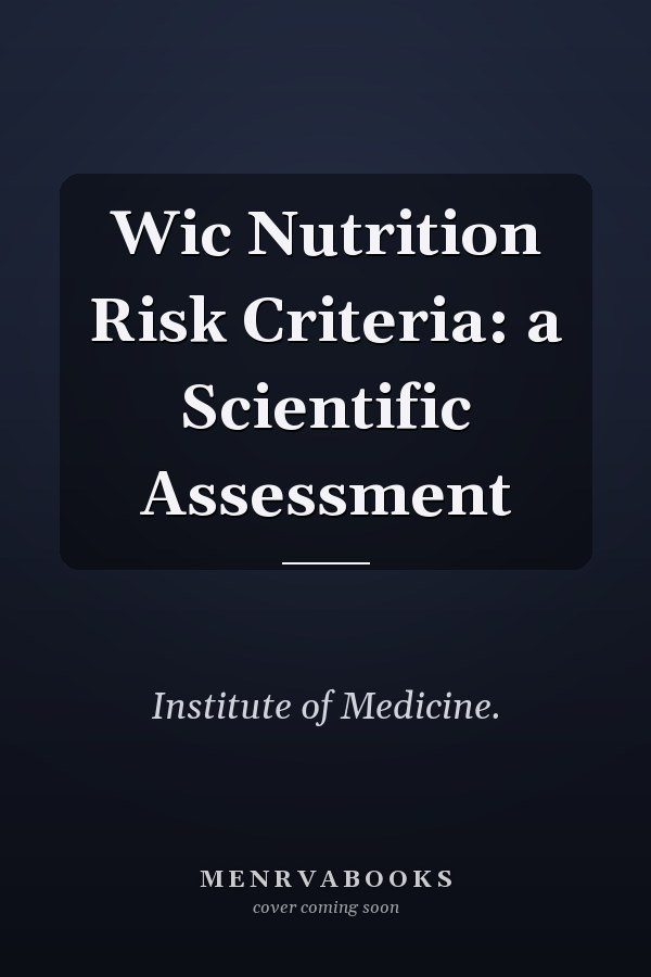 Wic Nutrition Risk Criteria: a Scientific Assessment