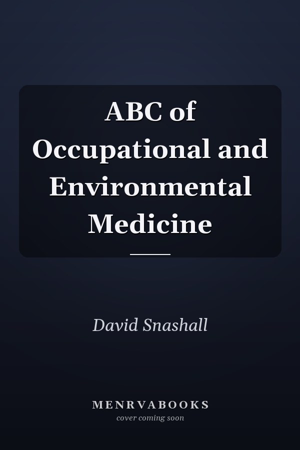 ABC of Occupational and Environmental Medicine