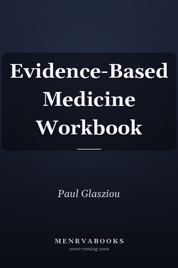Evidence-Based Medicine Workbook