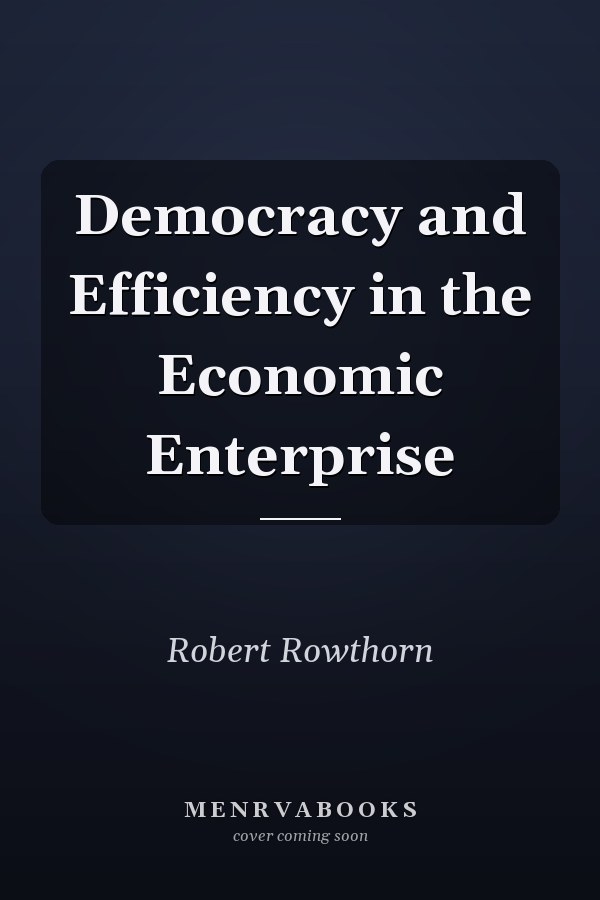 Democracy and Efficiency in the Economic Enterprise