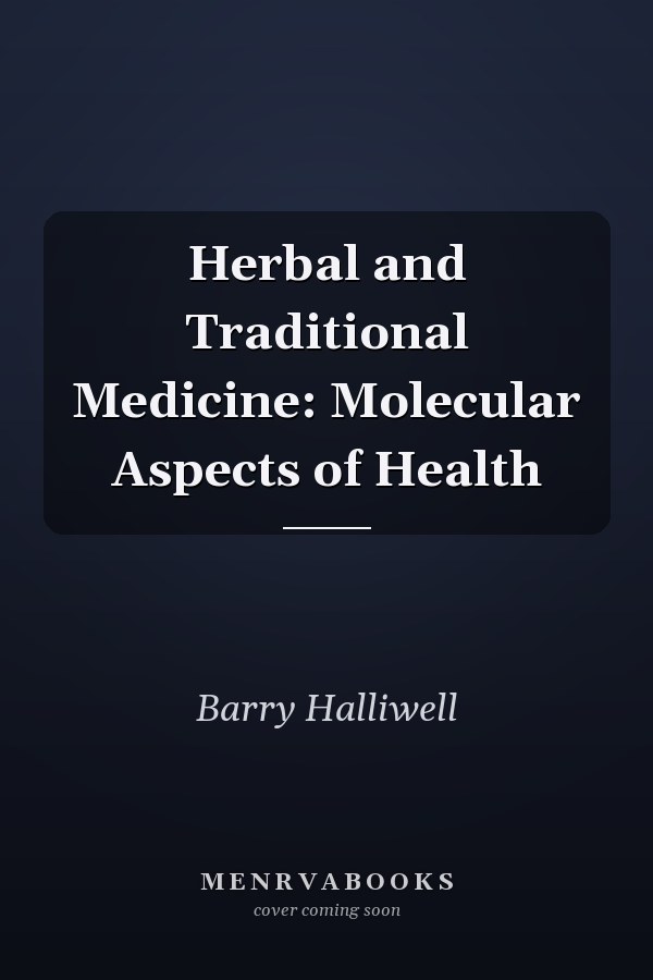 Herbal and Traditional Medicine: Molecular Aspects of Health