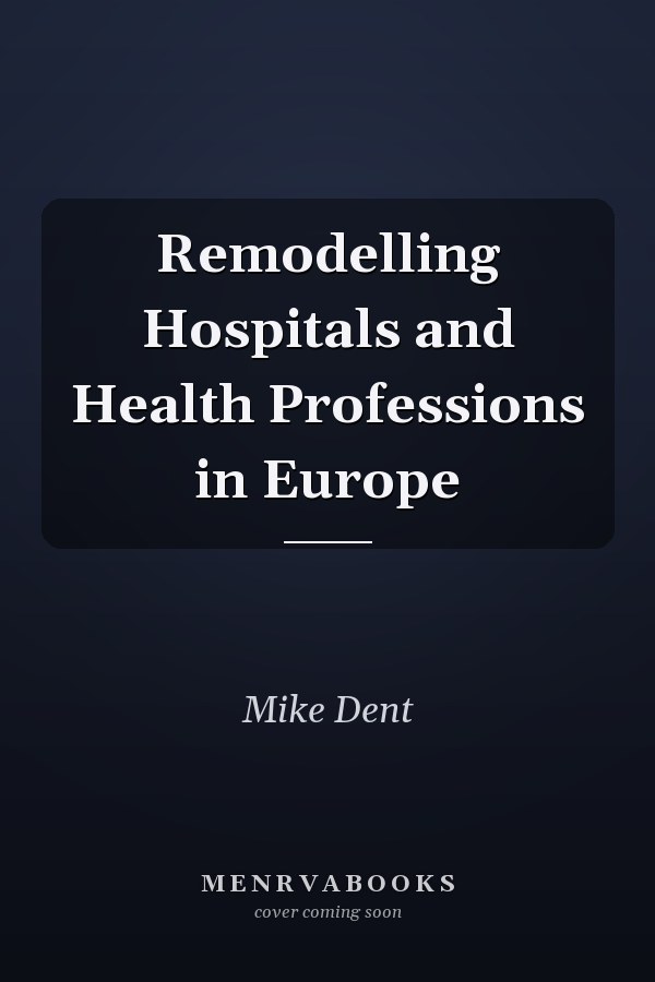 Remodelling Hospitals and Health Professions in Europe