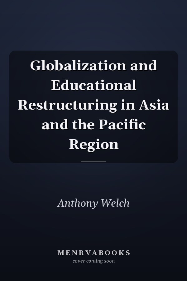 Globalization and Educational Restructuring in Asia and the Pacific Region