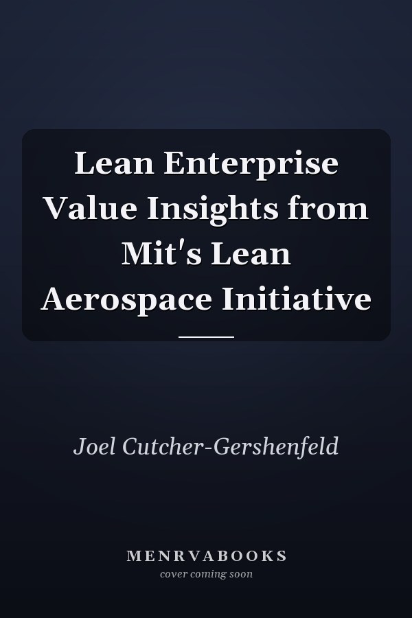 Lean Enterprise Value Insights from Mit's Lean Aerospace Initiative