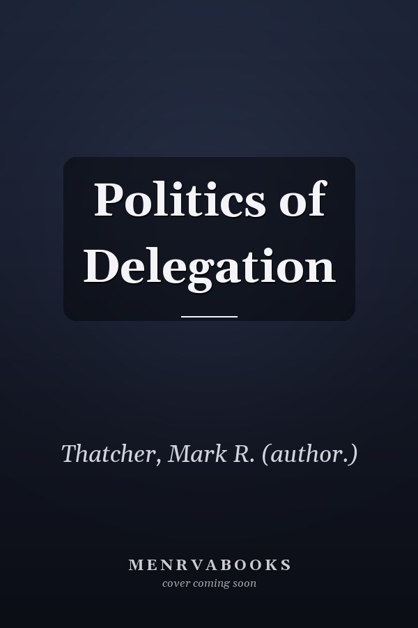 Politics of Delegation