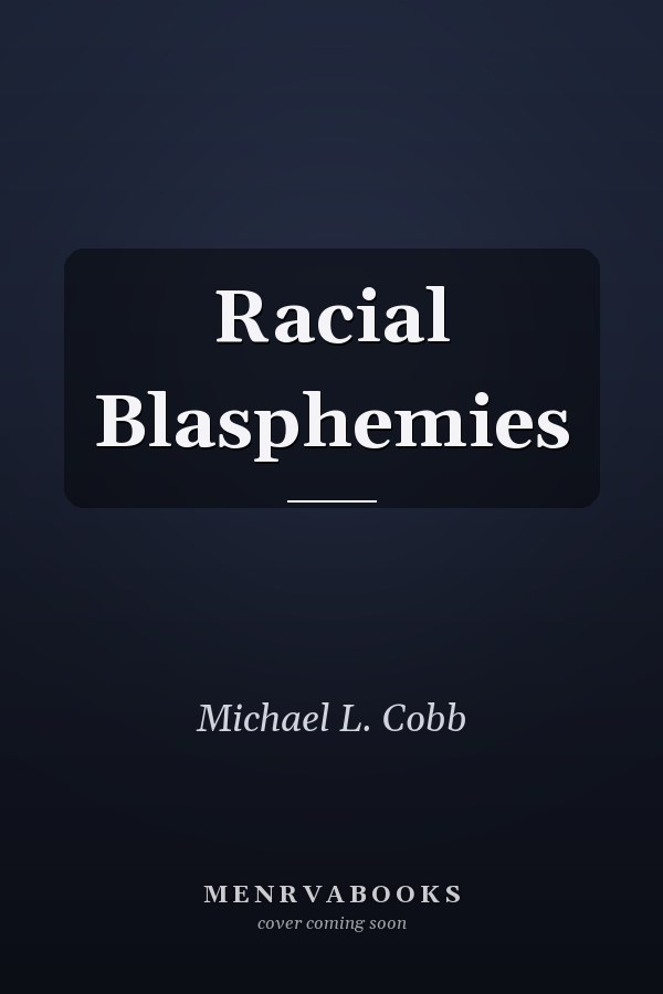 Racial Blasphemies