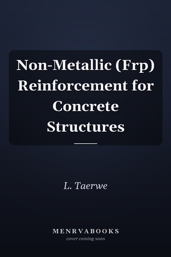 Non-Metallic (Frp) Reinforcement for Concrete Structures