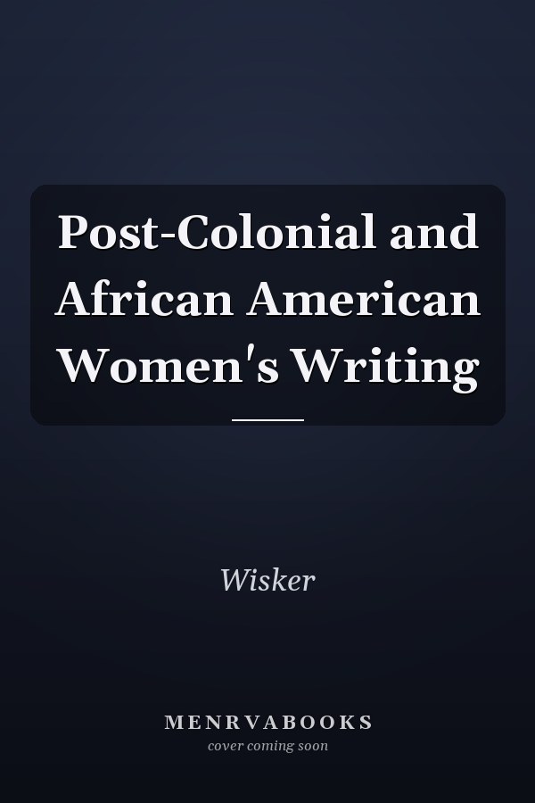 Post-Colonial and African American Women's Writing