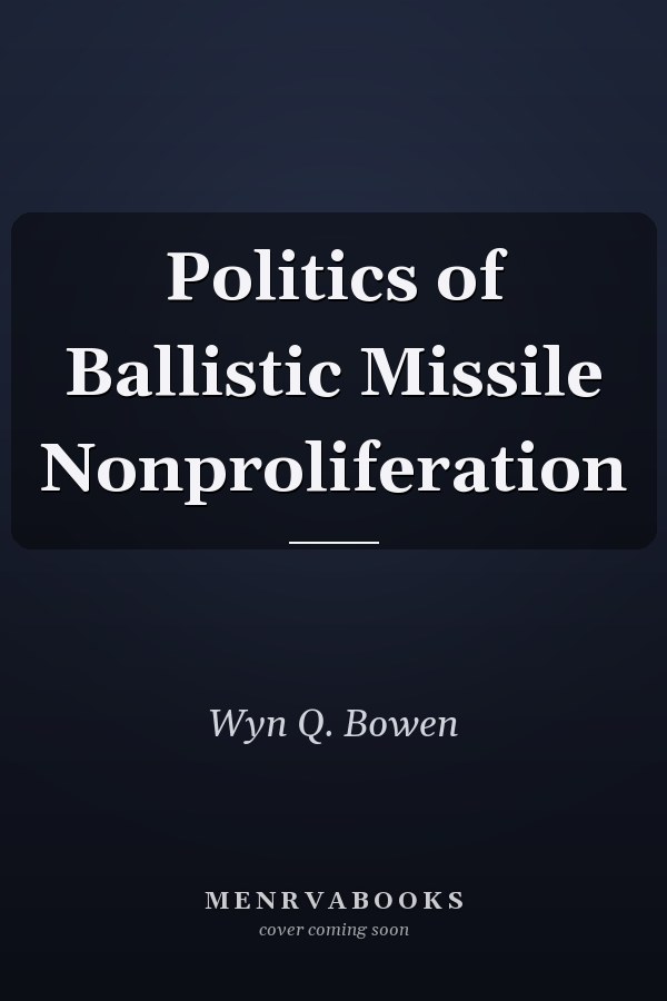 Politics of Ballistic Missile Nonproliferation