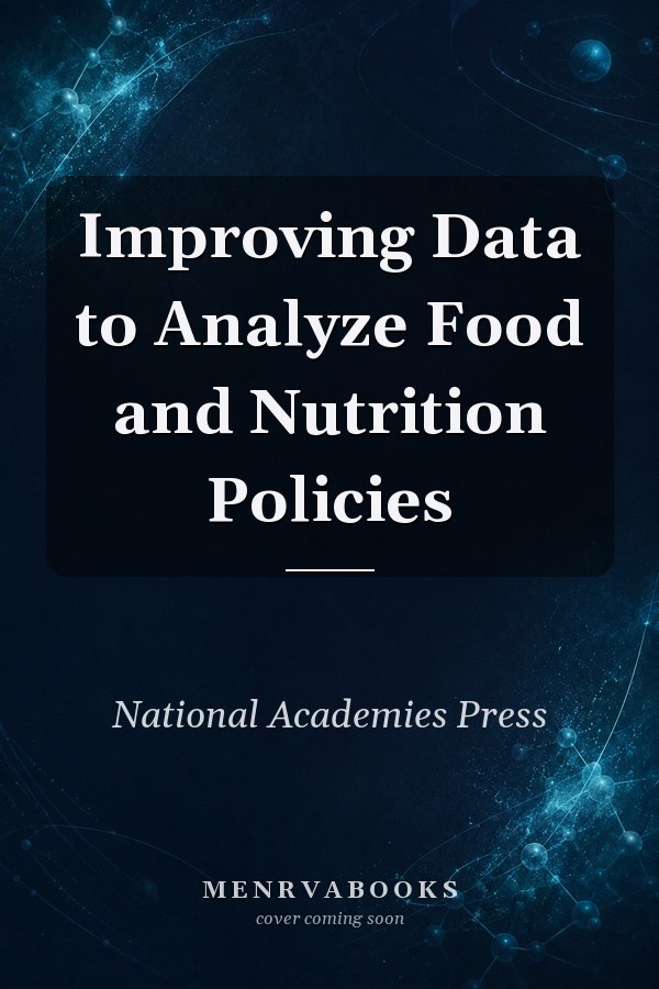 Improving Data to Analyze Food and Nutrition Policies