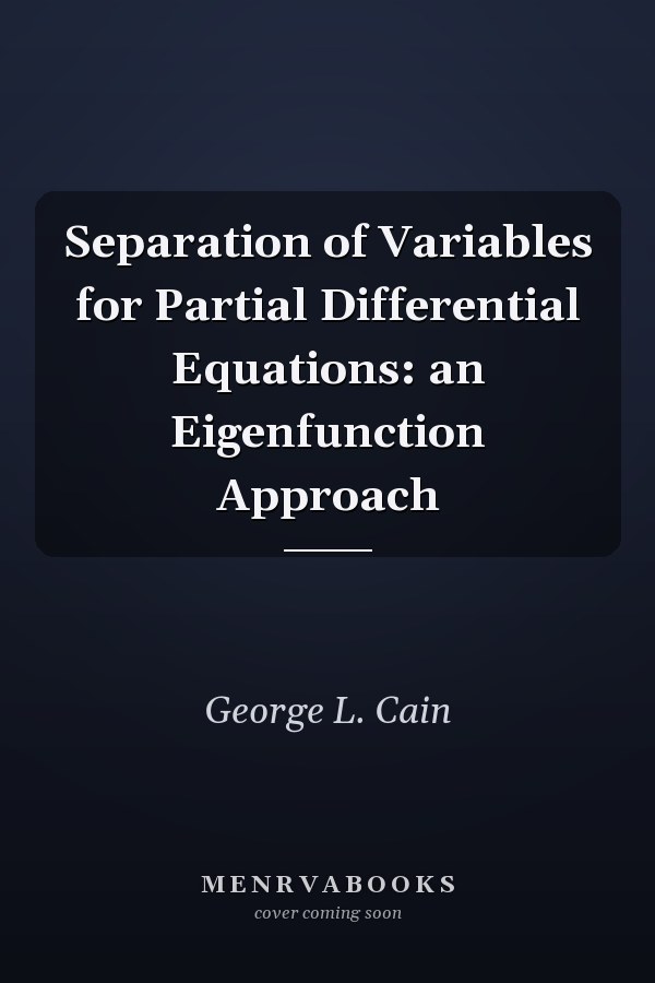 Separation of Variables for Partial Differential Equations: an Eigenfunction Approach