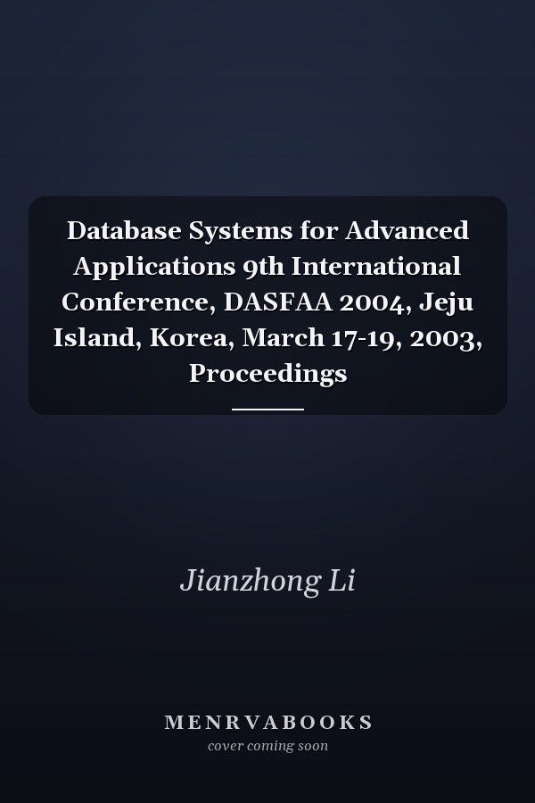 Database Systems for Advanced Applications 9th International Conference, DASFAA 2004, Jeju Island, Korea, March 17-19, 2003, Proceedings