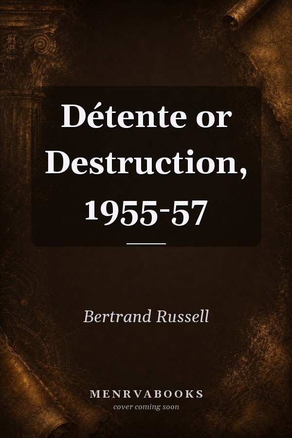 Détente or Destruction, 1955-57