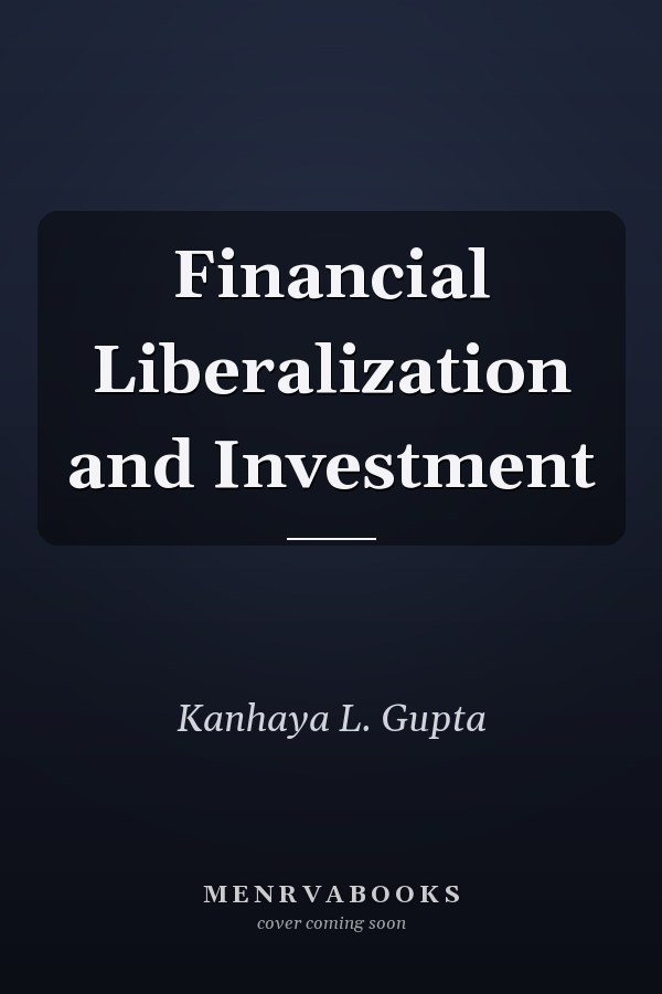 Financial Liberalization and Investment