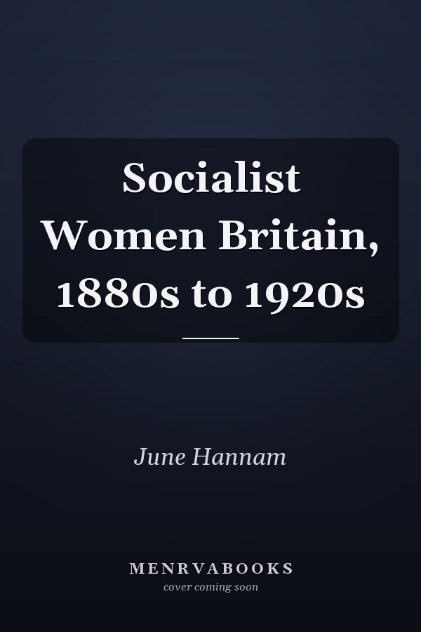 Socialist Women Britain, 1880s to 1920s