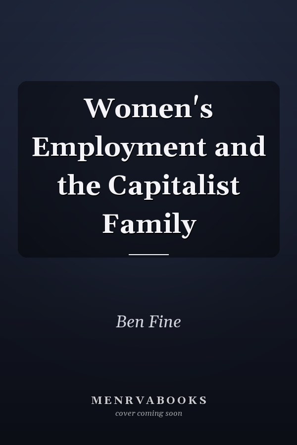 Women's Employment and the Capitalist Family