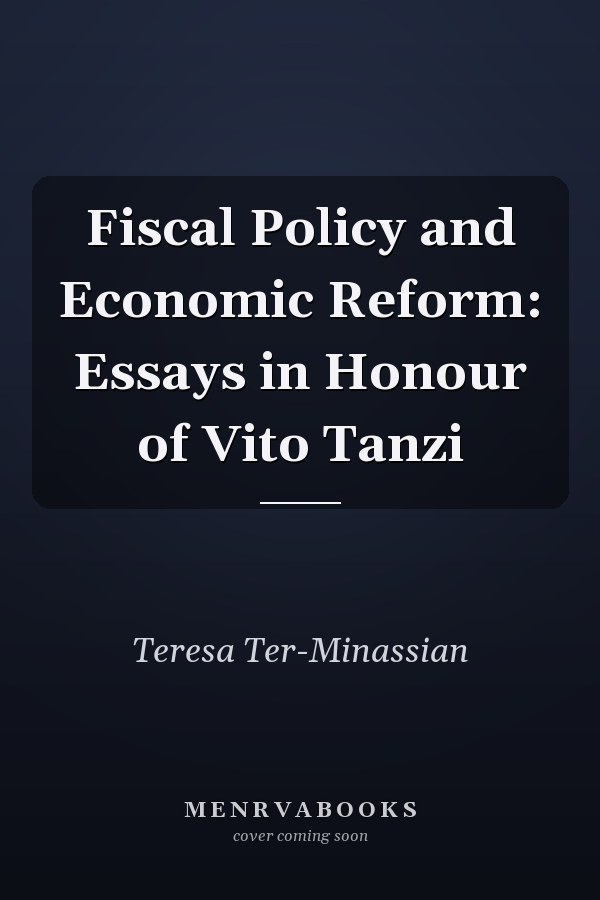 Fiscal Policy and Economic Reform: Essays in Honour of Vito Tanzi