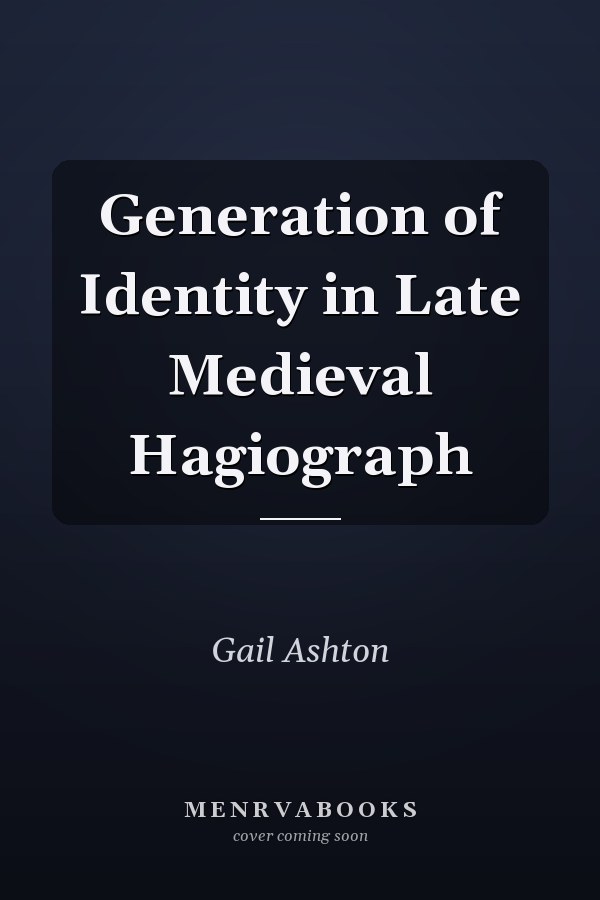 Generation of Identity in Late Medieval Hagiograph