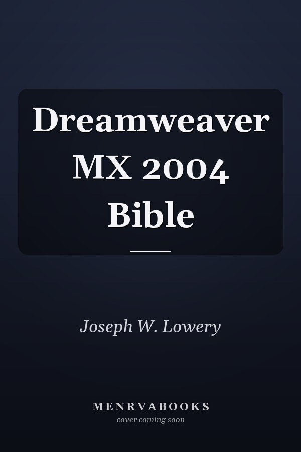 Dreamweaver MX 2004 Bible