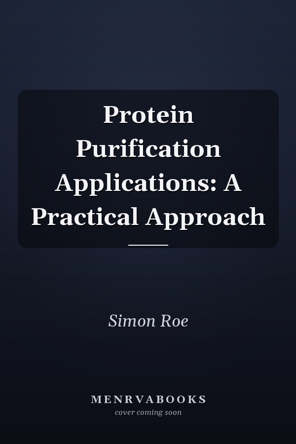 Protein Purification Applications: A Practical Approach