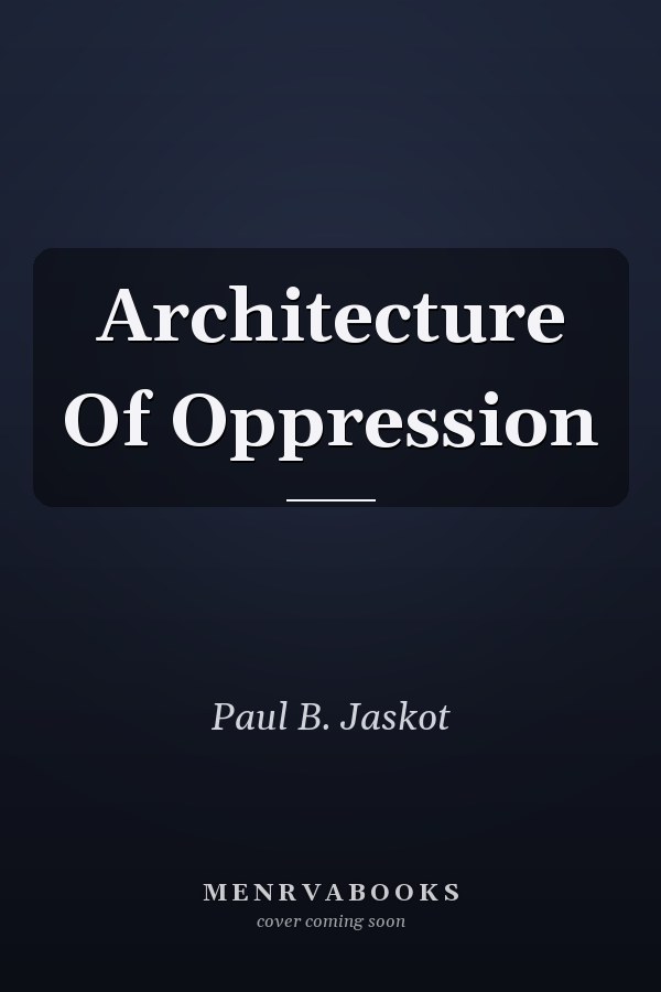 Architecture Of Oppression