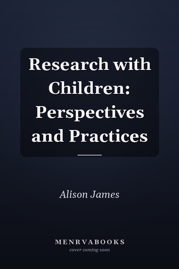 Research with Children: Perspectives and Practices