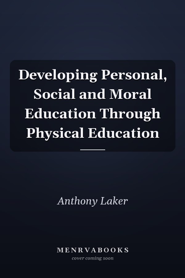 Developing Personal, Social and Moral Education Through Physical Education