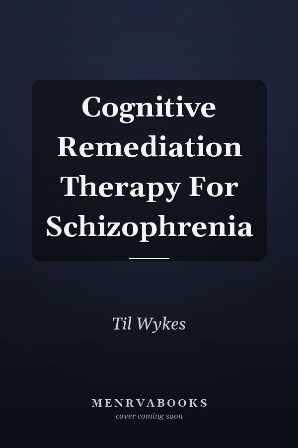 Cognitive Remediation Therapy For Schizophrenia
