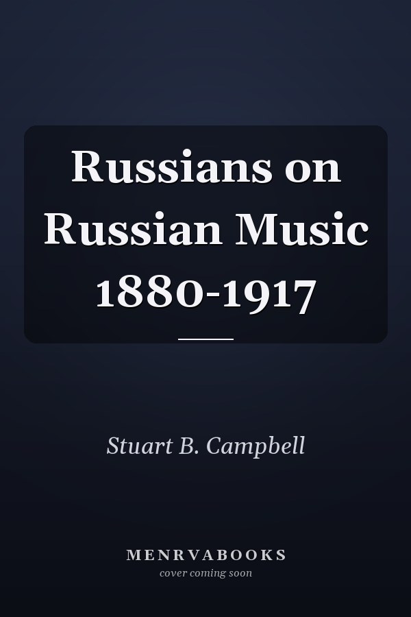 Russians on Russian Music 1880-1917