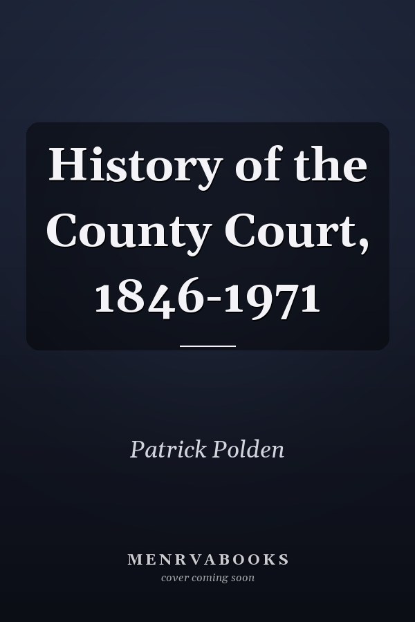 History of the County Court, 1846-1971