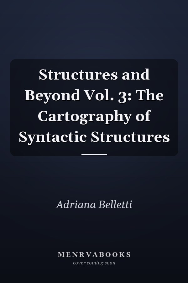 Structures and Beyond Vol. 3: The Cartography of Syntactic Structures