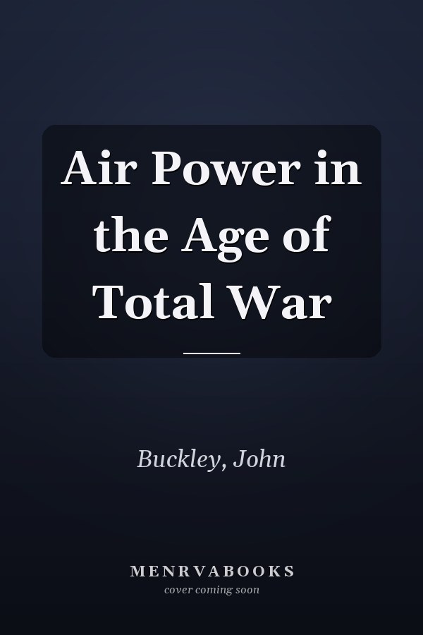 Air Power in the Age of Total War